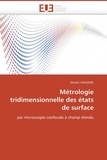 Dimitri Vaissière - Métrologie tridimensionnelle des états de surface par microscopie confocale à champ étendu.