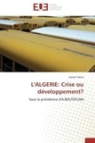 Kamel Yahmi - L'ALGERIE: Crise ou développement? - Sous la présidence d'A.BOUTEFLIKA.
