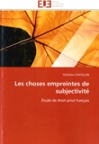 Christine Chatillon - Les choses empreintes de subjectivité - Etude de droit privé français.