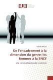 Isabelle Mallet - De l'encadrement à la dimension du genre: les femmes à la SNCF - Une construction sociale en devenir.