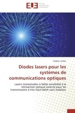 Frédéric Grillot - Diodes lasers pour les systèmes de communications optiques - Lasers monomodes à faible sensibilité à la rétroaction optique externe pour les transmissions à très haut-débit sans isolateur.