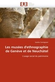 Sandra Carmignani - Les musée d'ethnographie de Genève et de Neuchâtel - L'usage social du patrimoine.