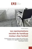 Charlotte Papeians - Les représentations sociales du handicap moteur chez l'enfant.