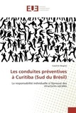 Caroline Desprès - Les conduites préventives à Curitiba (Sud du Brésil) - La responsabilité individuelle à l'épreuve des structures sociales.