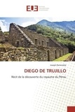 Joseph Ramonéda - Diego de trujillo - Récit de la découverte du royaume du Pérou.