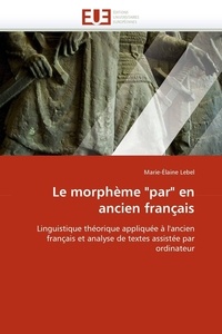 Marie Elaine Lebel - Le morphème "par" en ancien français.