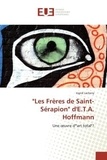 Ingrid Lacheny - "Les Frères de Saint-Sérapion" d'E.T.A. Hoffmann - Une oeuvre d'"art total"?.