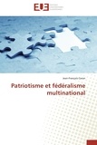 Jean-François Caron - Patriotisme et fédéralisme multinational.