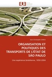 Jean-Christophe Conus - Organisation et politiques des transports de l'etat de Sao Paulo - Une expérience brésilienne, 1850-2004.