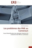 Nono armel Kuate - Les problèmes des PME au Cameroun - Essai d'identification des obstacles internes à la croissance des PME au Cameroun.