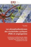 Claire Lugnier et Laure Favot - Les phosphodiestérases des nucléotides cycliques (PDE) et angiogenèse - Contrôle de la prolifération des cellules endothéliales humaines: PDE2 et PDE4 nouvelles cibles thér.