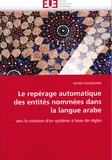 Wajdi Zaghouani - Le repérage automatique des entités nommées dans la langue arabe - Vers la création d'un système à base de règles.