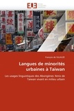 François de Sulauze - Langues de minorités urbaines à Taiwan - Les usages linguistiques des Aborigènes 'Amis de Taiwan vivant en milieu urbain.