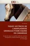 Elsa Moulin - Tiques vectrices de l'anaplasmose granulocytaire équine en Camargue - Etude des tiques susceptibles d'être les vecteurs d'Anaplasma phatocytophilum biovar equi, en Camargue.
