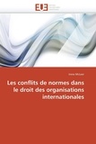 Irene McLeer - Les conflits de normes dans le droit des organisations internationales.