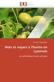 Christian Fougerouse - Noix et noyers à Thurins en Lyonnais - Un authentique terroir artisanal.