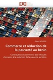 Gérard Noudeke - Commerce et réduction de la pauvreté au Bénin - Contribution du commerce des véhicules d'occasion à la réduction de la pauvreté au Bénin.