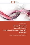 Françoise Naaman - Evaluation des connaissances nutritionnelles des sportifs libanais.