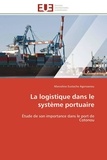 Marcolino eustache Agonsanou - La logistique dans le système portuaire - Étude de son importance dans le port de Cotonou.