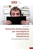Jean-Luc Marini - Recherche d'information par sérendipité et capitalisation d'expériences - Une nouvelle approche cognitive.