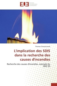 Thomas Chwarzcianek - L'implication des SDIS dans la recherche des causes d'incendie.
