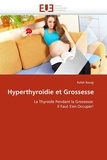 Rafah Bawgi - Hyperthyroïdie et Grossesse - La Thyroïde Pendant la Grossesse: Il Faut S'en Occuper!.