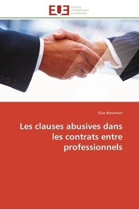 Elise Bensimon - Les clauses abusives dans les contrats entre professionnels.