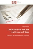 Caroline Barnaud - L'efficacité des clauses relatives aux litiges - L'influence de l'arbitrage sur la médiation.