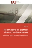 Jeremie Hombrouck et Olivier Hue - Les armatures en prothese dento et implanto-portee - Contraintes pour la mise en oeuvre et resultats..