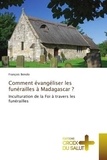 François Benolo - Comment évangéliser les funérailles à Madagascar ? - Inculturation de la Foi à travers les funérailles.