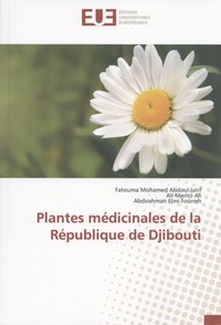 Fatouma Mohamed Abdoul-latif et Ali Merito Ali - Plantes médicinales de la République de Djibouti.