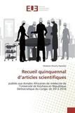 Nyembo modeste Mwehu - Recueil quinquennal d'articles scientifiques - publiés aux Annales Africaines de médecine de l'Université de Kinshasa en République Démocratique du.