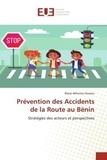 Blaise alihonou Oussou - Prévention des Accidents de la Route au Bénin - Stratégies des acteurs et perspectives.