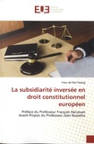 Franc de Paul Tetang - La subsidiarité inversée en droit constitutionnel européen.