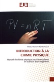 Melaku Masresha Woldeamanuel - Introduction à la chimie physique - Manuel de chimie physique pour les étudiants en sciences et en ingénierie.