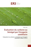 Fallou Seck - Evaluation du carbone au Sénégal par l'imagerie satellitaire - Evaluation du carbone au Sénégal par l'imagerie satellitaire (2000 à 2015).