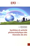 Mykola Nikolenko et Anastasiia Kalashnykova - Synthèse et activité photocatalytique des titanates de zinc.