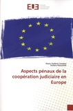 Maria Stefania Cataleta et Stefano Maranella - Aspects pénaux de la coopération judiciaire en Europe.