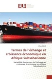 Irifaar Some - Termes de l'échange et croissance économique en Afrique Subsaharienne - Variabilité des termes de l'échange et croissance économique en Afrique Subsaharienne.
