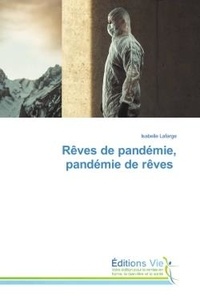 Isabelle Lafarge - Rêves de pandémie, pandémie de rêves.