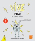 Laurence Pierson et Jonathan Blezard - Vive Piko le petit robot.