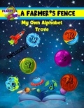  Planet ZOZO - A Farmer's Fence - My Own Alphabet Trove - Enclosure 1 - A Farmer's Fence, #1.