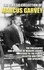 Marcus Garvey - The Classic Collection of Marcus Garvey - The Philosophy and Opinions of Marcus Garvey, Message to the People, Selected Writings and Speeches.
