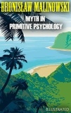 Bronisław Malinowski - Myth in Primitive Psychology. Illustrated.