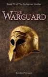  Vasilis Petrovic - The Warguard - The Cyclopean Castles, #4.