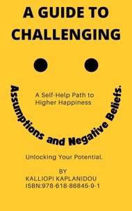  Kalliopi Kaplanidou - A Guide To Challenging Assumptions And Negative Beliefs.