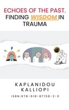  Kalliopi Kaplanidou - Echoes Of The Past: Finding Wisdom In Trauma.