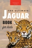  Jenny Kellett - Jaguars: The Ultimate Jaguar Book for Kids - Animal Books for Kids, #1.