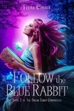  Elena Carter - Follow the Blue Rabbit - The Dream Tamer Chronicles, #2.