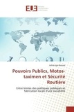 Achile Igor Benam - Pouvoirs publics, motos-taximen et sécurité routière - Entre limites des politiques publiques et fabrication locale d'une sociabilité.